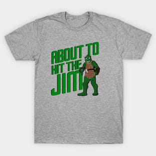 Hit The Jim T-Shirt